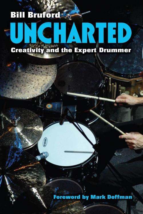 Bill Bruford Authors New Book, “Uncharted: Creativity and the Expert&nbsp;Drummer”