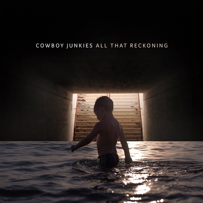 Cowboy Junkies to release new studio album “All That Reckoning”