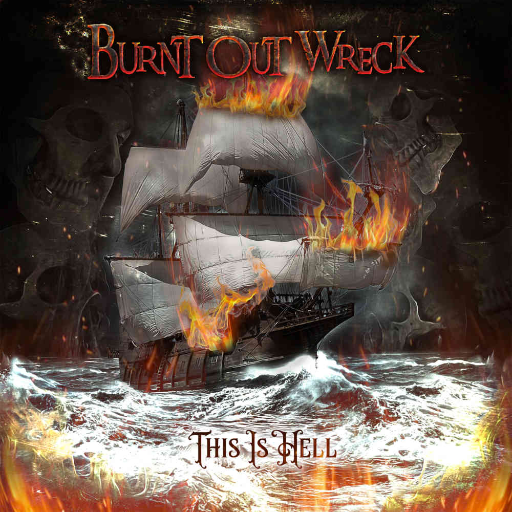 BURNT OUT WRECK release new album ‘This Is&nbsp;Hell’