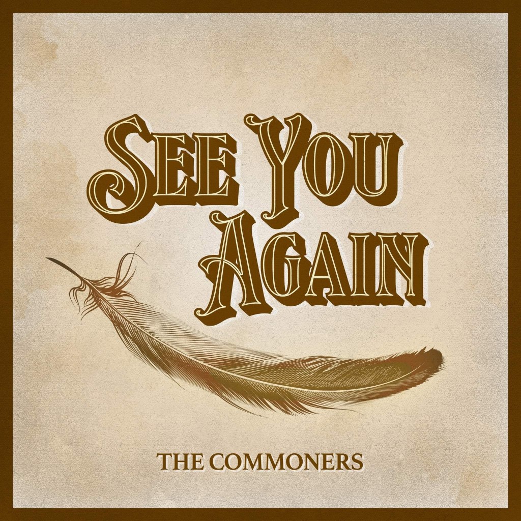 The Commoners Release New Single “See You Again” From Upcoming Album “Restless”