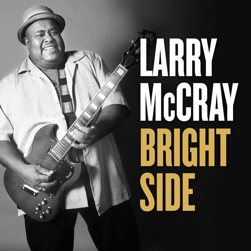 Larry McCray unleashes new uplifting single “Bright Side”