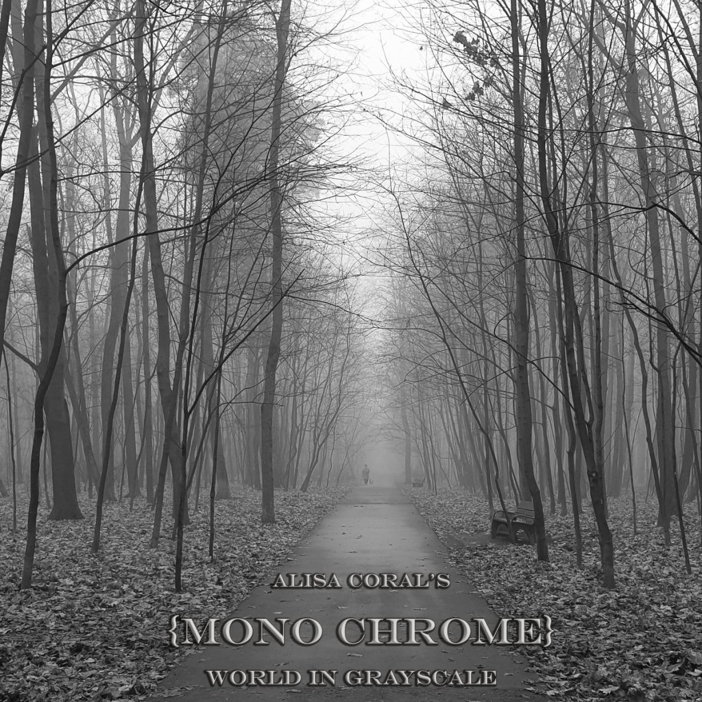 ALISA CORAL’S {Mono Chrome} – World in Grayscale – review