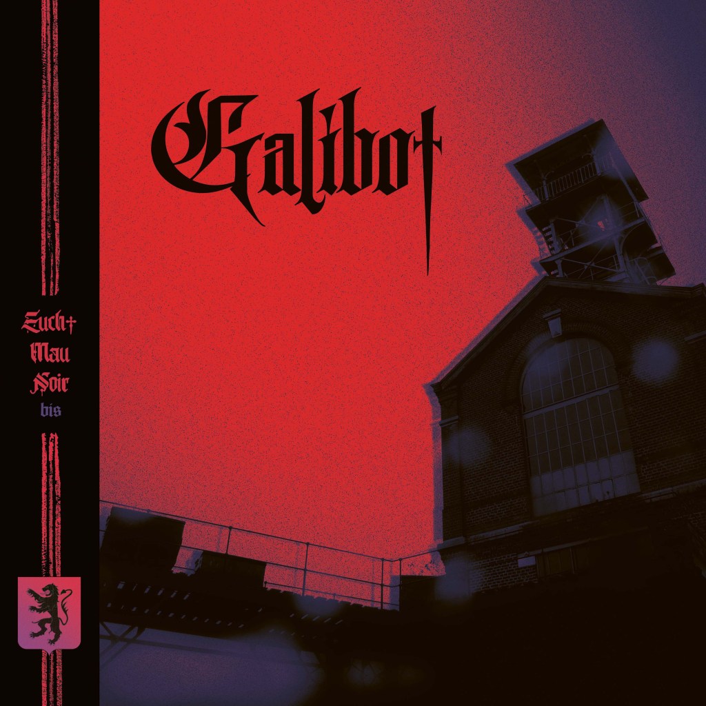 GALIBOT: “Euch’mau Noir bis”, the Black Renaissance of the Northern Mines – melodic black&nbsp;metal