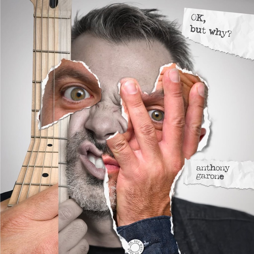 Anthony Garone “OK, But Why?” – new prog fusion&nbsp;album