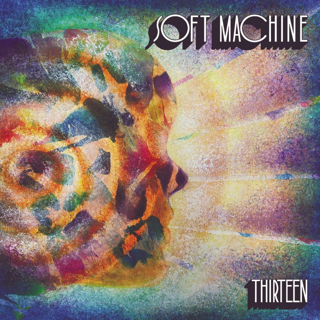 Soft Machine, Thirteen – new studio album, out now – fusion&nbsp;fest