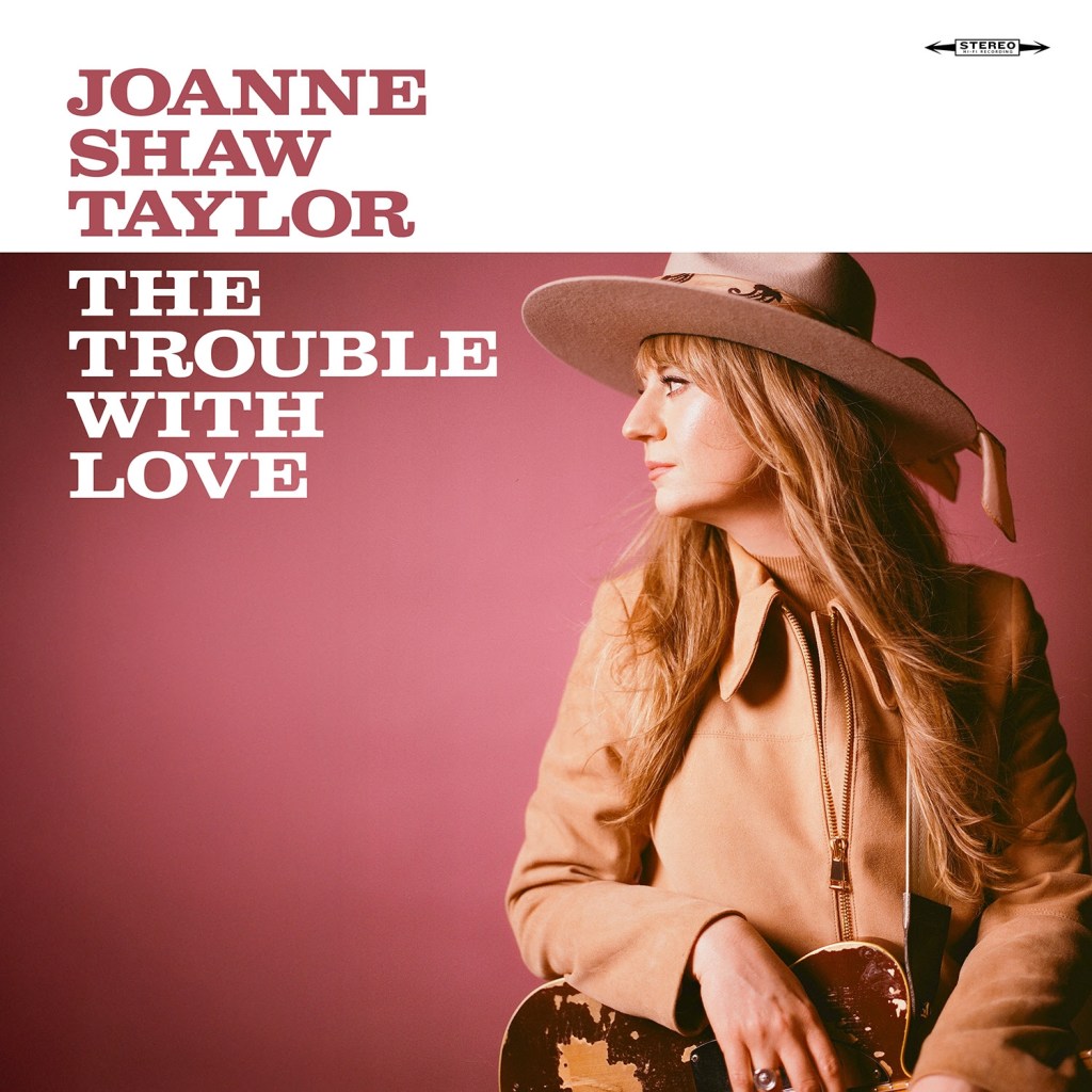 Joanne Shaw Taylor announces new album “The Trouble With Love” 